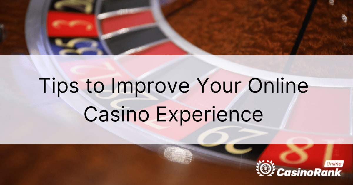 Consejos para mejorar su experiencia de casino en lÃ­nea